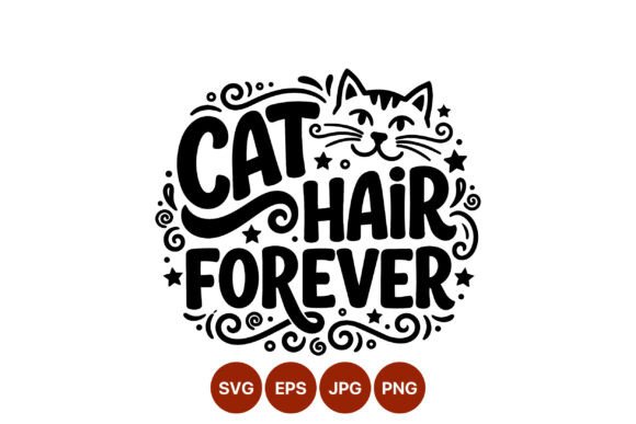 Cat Hair Forever Cute Cat Face