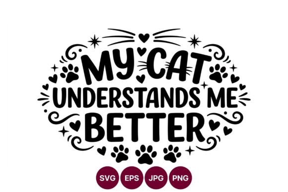 My Cat Understands Me Paw Print Quote
